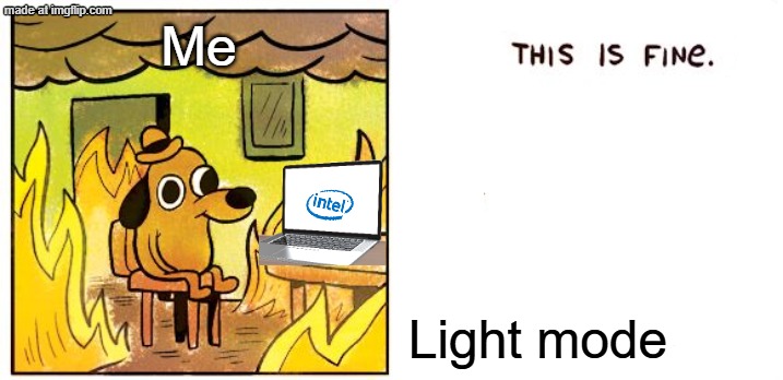 First meme of 2026. New Imgflip. Me when I activate Light Mode: | Me; Light mode | image tagged in memes,this is fine,light mode | made w/ Imgflip meme maker