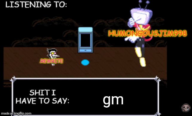 rewrite and bigjim annoucement temp | gm | image tagged in rewrite and bigjim annoucement temp | made w/ Imgflip meme maker