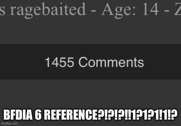 2763 fireys!!11!!1!1!1!!1!1!1!1!!1!1!1!1!1!! | BFDIA 6 REFERENCE?!?!?!!1?1?1!1!? | image tagged in bfdia 6,1455 dislikes,fr fr | made w/ Imgflip meme maker