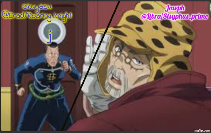 Erad and Libra JJBA shared temp | j | image tagged in erad and libra jjba shared temp | made w/ Imgflip meme maker