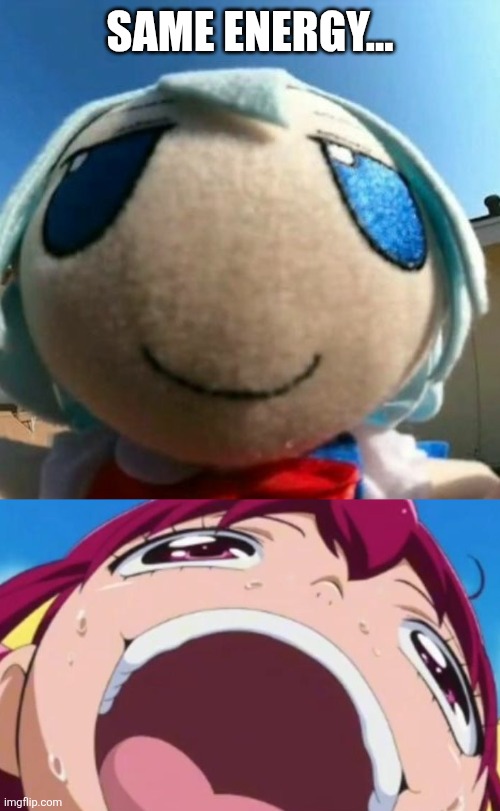 SAME ENERGY... | image tagged in memes,touhou,precure | made w/ Imgflip meme maker