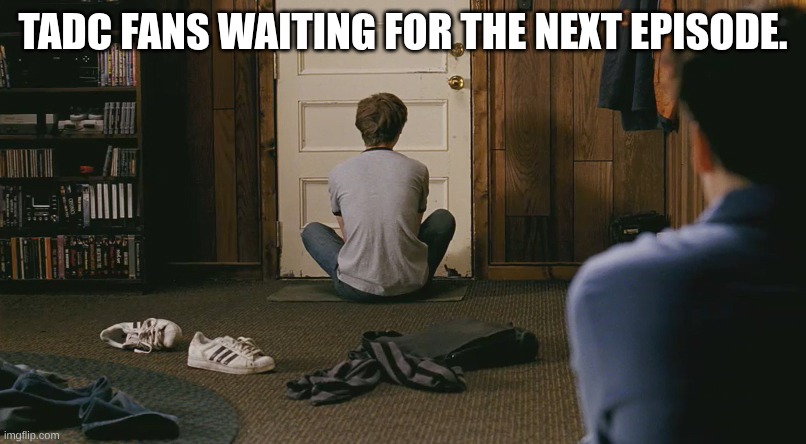pov: tadc fans | TADC FANS WAITING FOR THE NEXT EPISODE. | image tagged in scott pilgrim waiting,the amazing digital circus | made w/ Imgflip meme maker