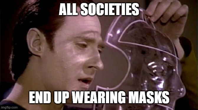 ALL SOCIETIES; END UP WEARING MASKS | made w/ Imgflip meme maker