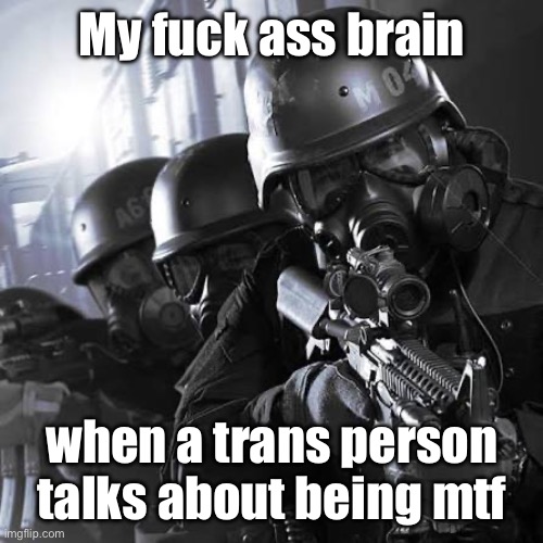 My fuck ass brain; when a trans person talks about being mtf | made w/ Imgflip meme maker