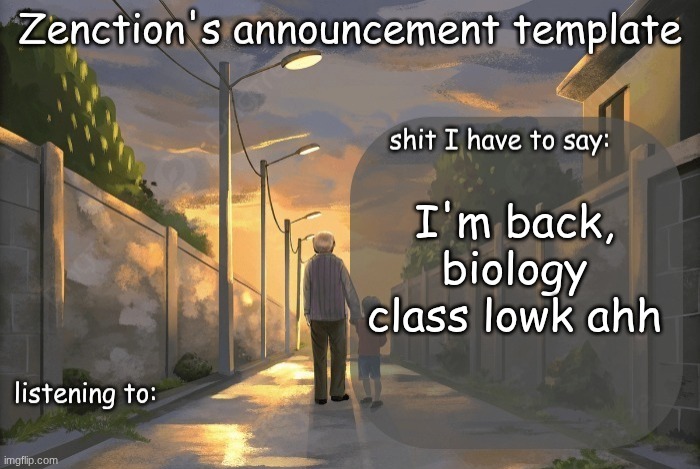 I rather astronomy but they don't teach that | I'm back, biology class lowk ahh | image tagged in zenction's announcement template | made w/ Imgflip meme maker