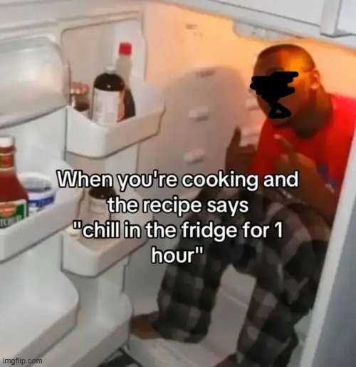 chill | image tagged in what | made w/ Imgflip meme maker