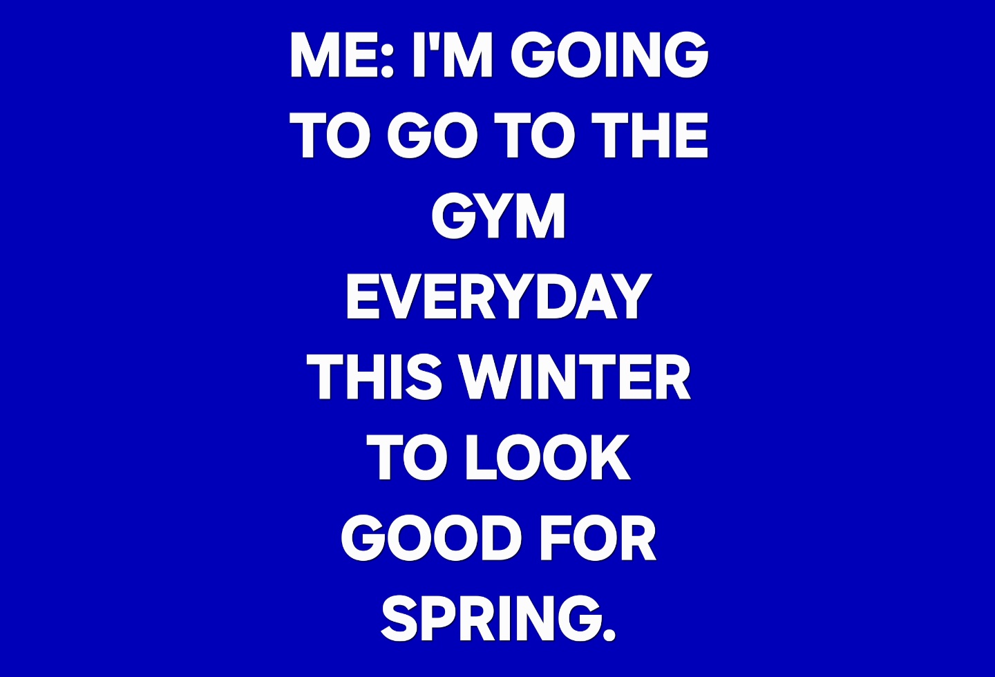 Gym — Winter Blank Meme Template