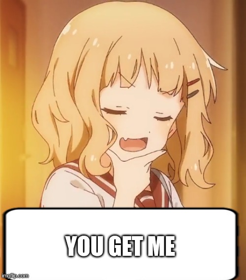 the fabulous beauty, insert name, has returned! | YOU GET ME | image tagged in the fabulous beauty insert name has returned | made w/ Imgflip meme maker