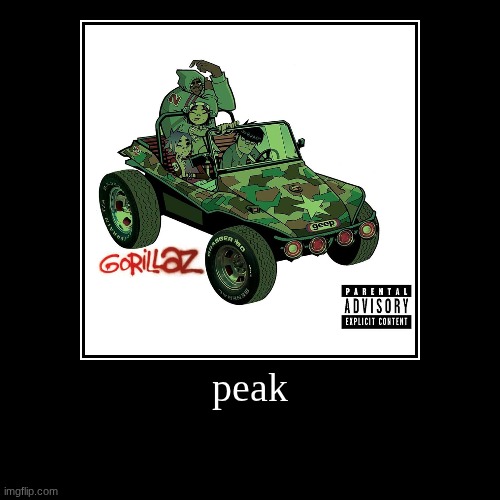 peak | | image tagged in funny,demotivationals | made w/ Imgflip demotivational maker