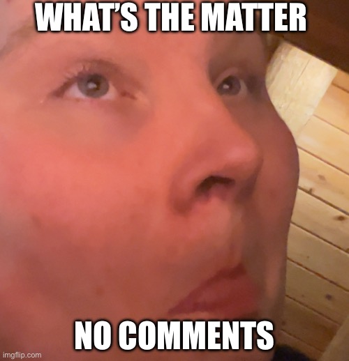 New template available guys please use it and comment on it please. | WHAT’S THE MATTER; NO COMMENTS | image tagged in benjamin hickox peaking,memes,megamind peeking,funny,benjisfnafworld,comments | made w/ Imgflip meme maker