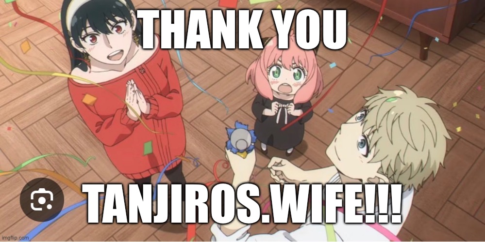 New follower just dropped | THANK YOU; TANJIROS.WIFE!!! | made w/ Imgflip meme maker