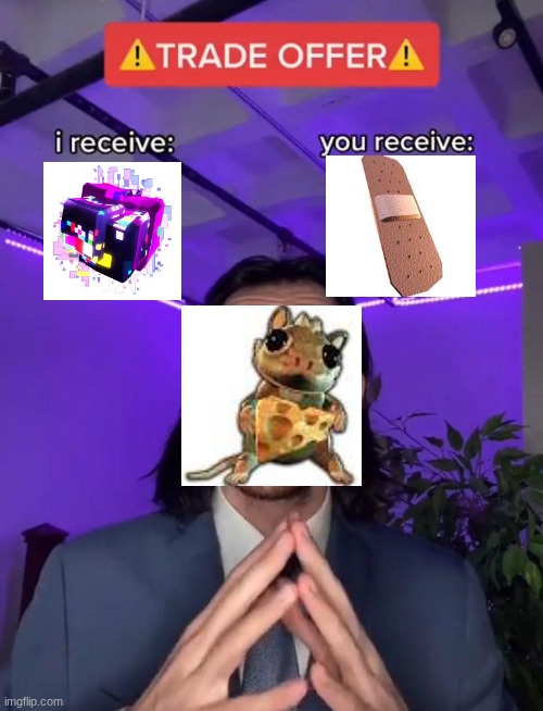 Trade Offer | image tagged in trade offer | made w/ Imgflip meme maker