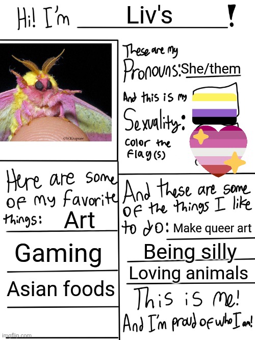 OwO | Liv's; She/them; Art; Make queer art; Gaming; Being silly; Loving animals; Asian foods | image tagged in lgbtq stream account profile | made w/ Imgflip meme maker