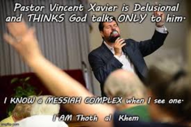 Pastor Vincent Xavier FALSE PROPHET | image tagged in vincent xavier lies,god only talks to him,his god is a devil,only has 200 followers tops | made w/ Imgflip meme maker