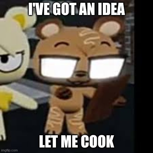 (Mod Note: Ayy, first Flavor Frenzy meme in a while.  | I'VE GOT AN IDEA; LET ME COOK | made w/ Imgflip meme maker