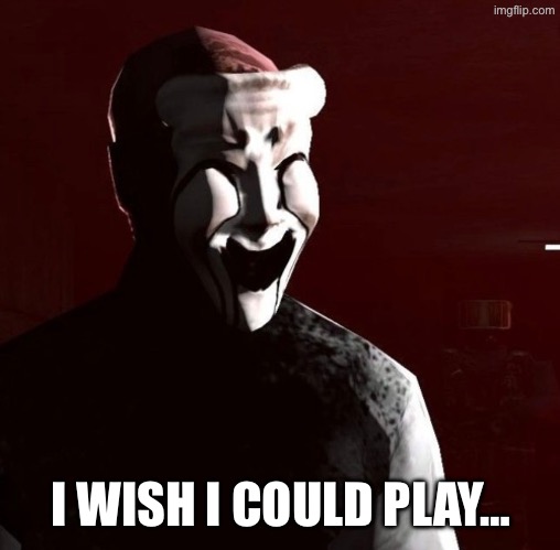 I WISH I COULD PLAY… | made w/ Imgflip meme maker