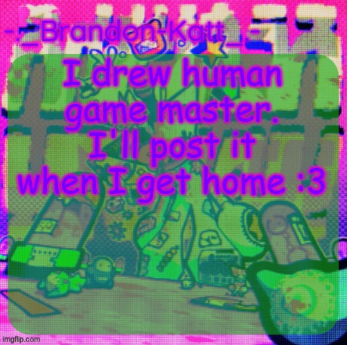 rat's femt temp | I drew human game master. I'll post it when I get home :3 | image tagged in rat's femt temp | made w/ Imgflip meme maker