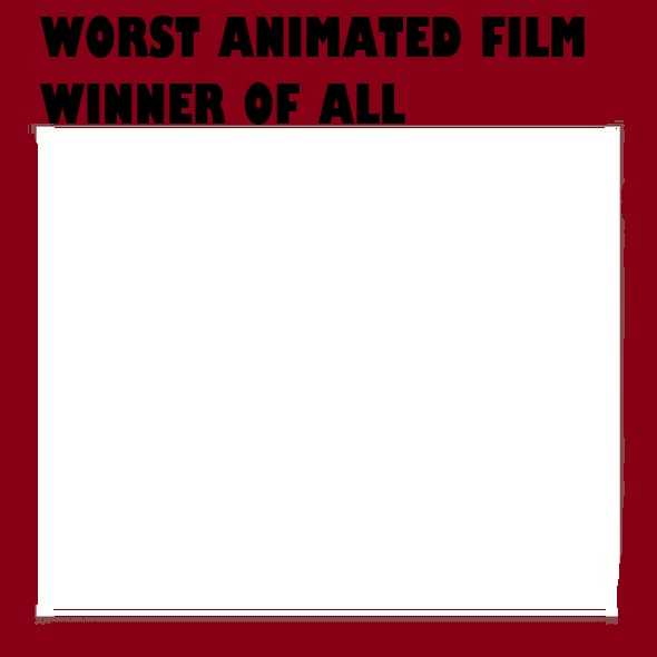 worst animated film winner of all time Blank Meme Template