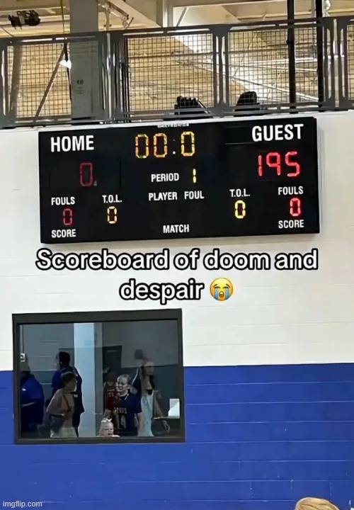 scoreboard | image tagged in what | made w/ Imgflip meme maker