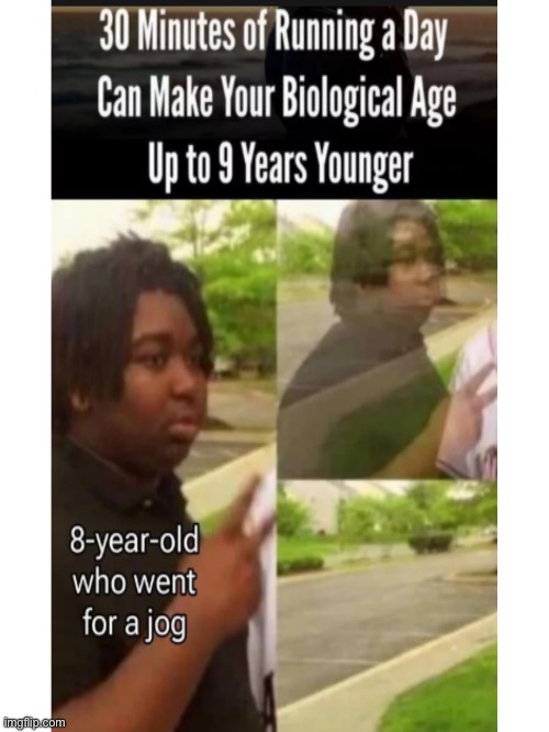 As for anyone under the age of 10, DO NOT RUN FOR 30 MINUTES A DAY! | image tagged in black guy disappearing,peace,oh no anyway | made w/ Imgflip meme maker