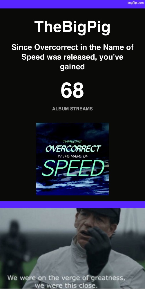 image tagged in we were on the verge of greatness | made w/ Imgflip meme maker