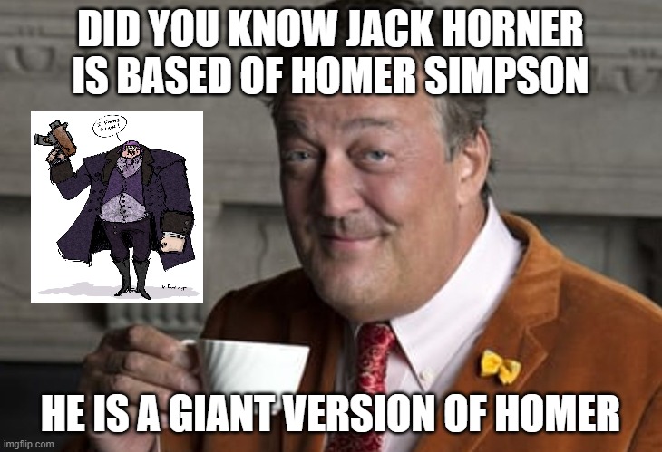 fun Simpsons facts | DID YOU KNOW JACK HORNER IS BASED OF HOMER SIMPSON; HE IS A GIANT VERSION OF HOMER | image tagged in did you know,the simpsons,jack horner,puss in boots,homer simpson,fun fact | made w/ Imgflip meme maker