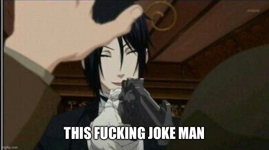THIS FUCKING JOKE MAN | made w/ Imgflip meme maker