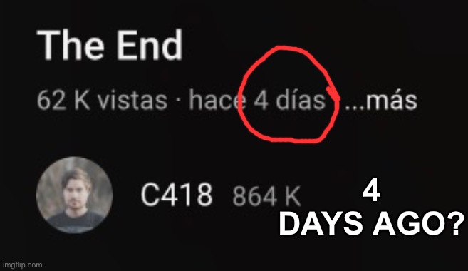 The fuck is happening | 4 DAYS AGO? | made w/ Imgflip meme maker