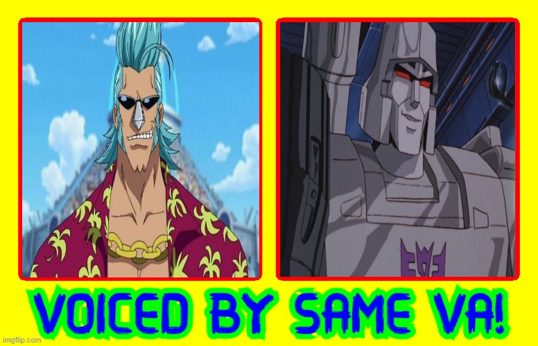voiced by same voice actor | image tagged in voiced by same va,same voice actor,anime,toei animation,transformers,one piece | made w/ Imgflip meme maker