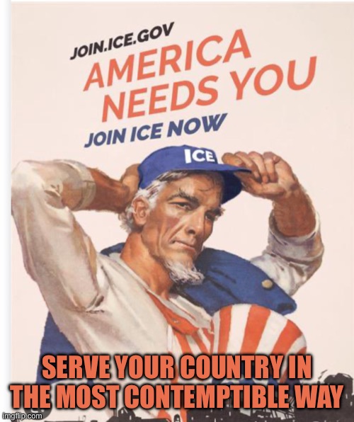 SERVE YOUR COUNTRY IN THE MOST CONTEMPTIBLE WAY | made w/ Imgflip meme maker
