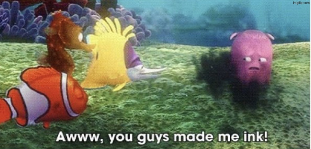 You guys made me ink | image tagged in you guys made me ink | made w/ Imgflip meme maker