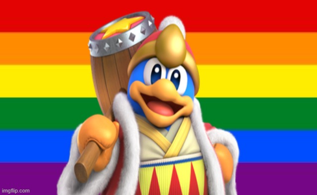 king dedede gay flag | image tagged in gay flag,video games,nintendo,kirby,gaming,king dedede | made w/ Imgflip meme maker