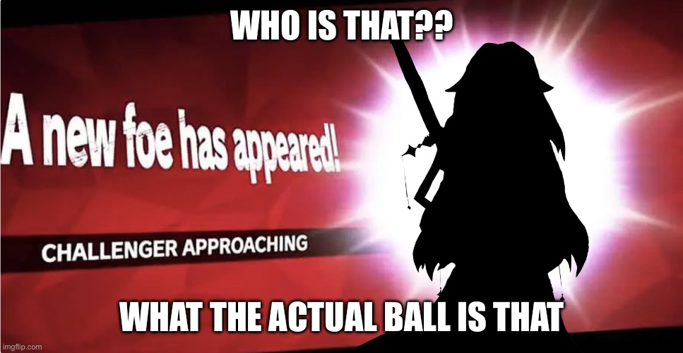 Who is this | WHO IS THAT?? WHAT THE ACTUAL BALL IS THAT | made w/ Imgflip meme maker