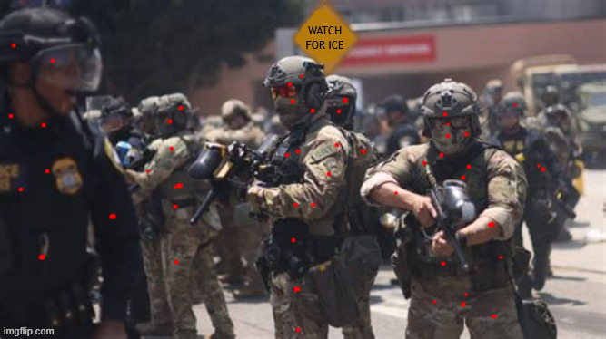 WATCH FOR ICE | WATCH 
FOR ICE | image tagged in watch for ice,trump's exicutionrs,kristi's killers,maga murder,more of us than them,pull | made w/ Imgflip meme maker