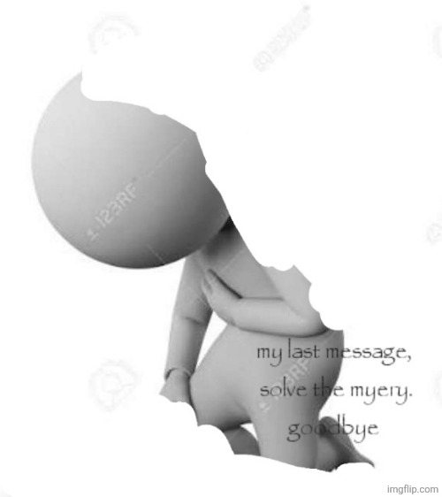 Solve the myery | image tagged in solve the myery | made w/ Imgflip meme maker