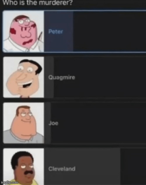 y'all it's clearly quagmire, look at his face | image tagged in memes | made w/ Imgflip meme maker