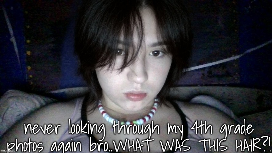 I was 130lbs, and had black hair and a wolf cut...wtf bro...bully me for it | never looking through my 4th grade photos again bro..WHAT WAS THIS HAIR?! | made w/ Imgflip meme maker