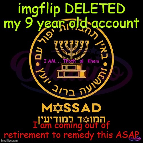 9 years of work 500 memes gone | image tagged in 9-year account deleted,no notice,no email,no warning,25 years of research trashed | made w/ Imgflip meme maker