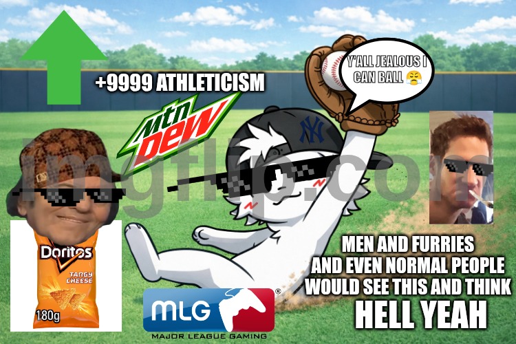 another boykisser meme (MLG edition) | Y'ALL JEALOUS I 
CAN BALL 😤; +9999 ATHLETICISM; MEN AND FURRIES AND EVEN NORMAL PEOPLE WOULD SEE THIS AND THINK; HELL YEAH | image tagged in boykisser,mlg,memes,nostalgia,baseball | made w/ Imgflip meme maker