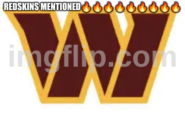 Washington Commanders | REDSKINS MENTIONED????????? | image tagged in washington commanders | made w/ Imgflip meme maker