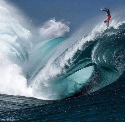 Next level surfer | image tagged in awesome,surfing,radical,surf,dude | made w/ Imgflip meme maker
