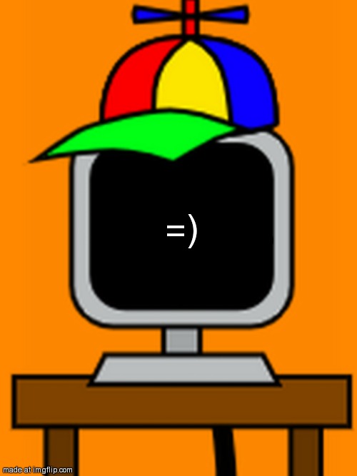 (Random: one more 67 and I'll DOWNVOTE) | =) | image tagged in mr fun computer | made w/ Imgflip meme maker