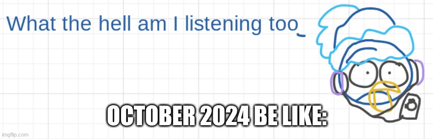 I'm in the thick of it | OCTOBER 2024 BE LIKE: | image tagged in ksi,2024,funny | made w/ Imgflip meme maker