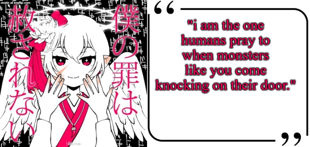 quote i stole from an rp i did with this character | "i am the one humans pray to when monsters like you come knocking on their door." | image tagged in dragnoc | made w/ Imgflip meme maker