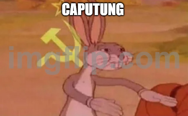 Bugs bunny communist | CAPUTUNG | image tagged in bugs bunny communist | made w/ Imgflip meme maker