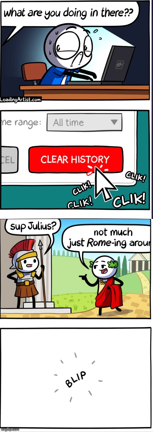 image tagged in comics,loadingartist,computers,search history,rome,delete | made w/ Imgflip meme maker
