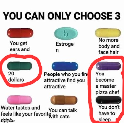 you can only choose 3 | image tagged in you can only choose 3 | made w/ Imgflip meme maker