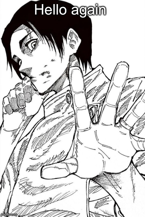 . | Hello again | image tagged in yuta okutsu | made w/ Imgflip meme maker