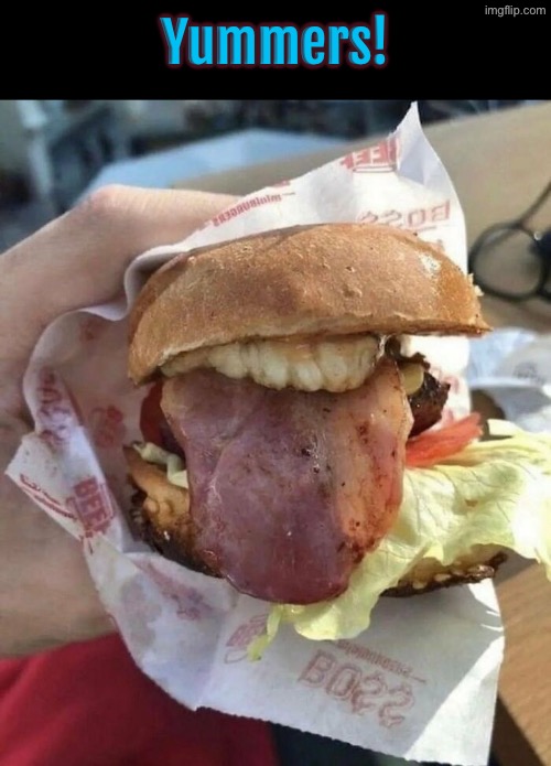 Yummers | Yummers! | image tagged in cursed images,yummy,what a terrible day to have eyes,excuse me wtf,tongue,dude wtf | made w/ Imgflip meme maker
