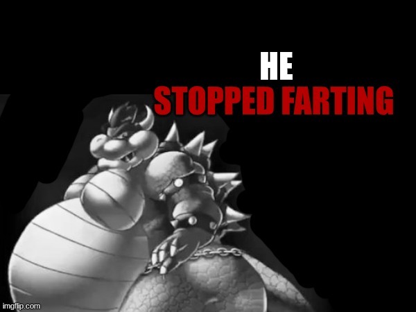 he stopped farting | image tagged in he stopped farting | made w/ Imgflip meme maker